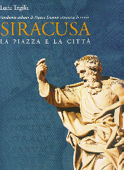 Siracusa la piazza e la citt&agrave;